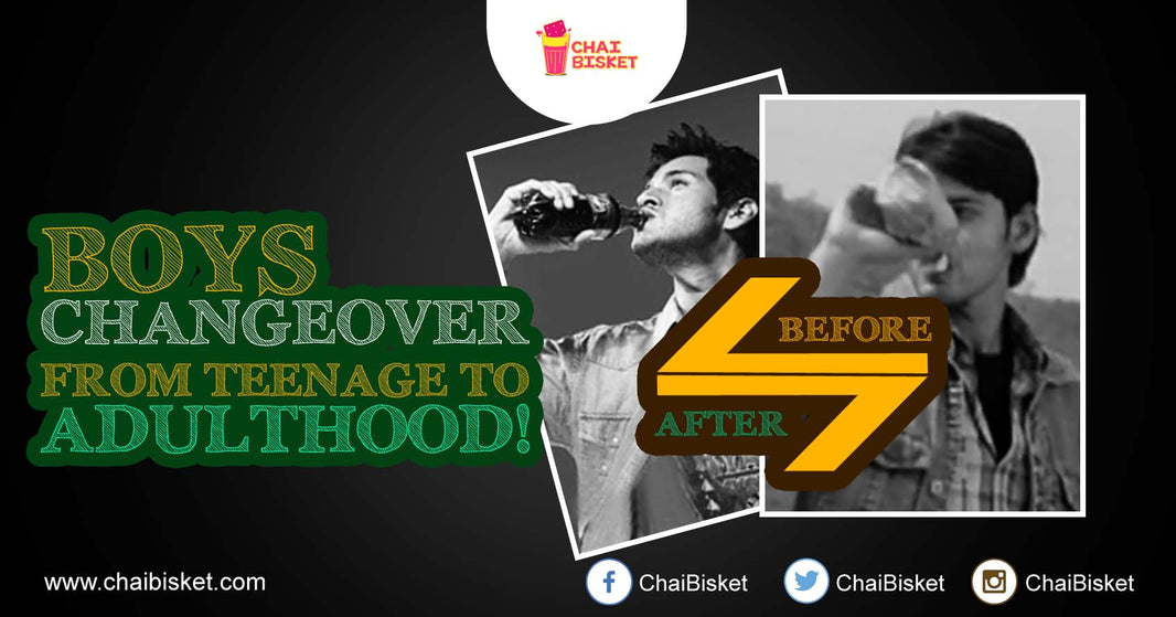 10 Drastic Changes That Boys Undergo When They Go From Teenage To Adulthood!