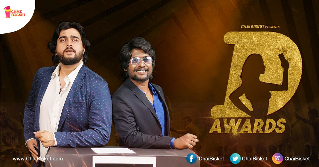 Chai Bisket Presents “D-Awards” – Our Satirical Take On Our 'So Called' Dubsmash Stars!