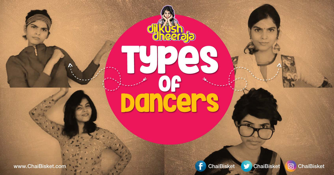 Check Out This Girl's Hilarious Interpretation Of The Different Kind Of Dancers We See Among Us!