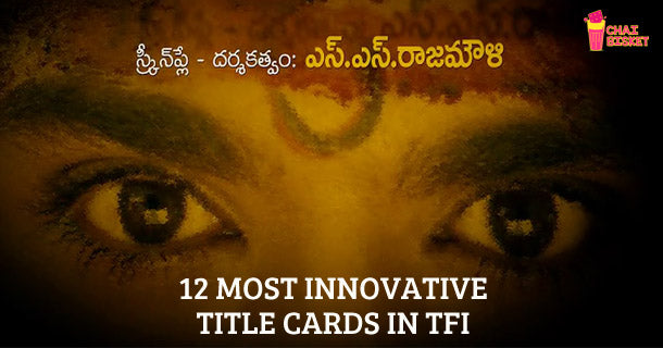 12 Most Innovative Title Cards in Tollywood!