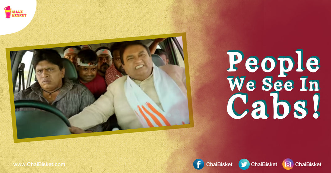 8 Types Of Passengers That Cab Drivers Come Across Daily!