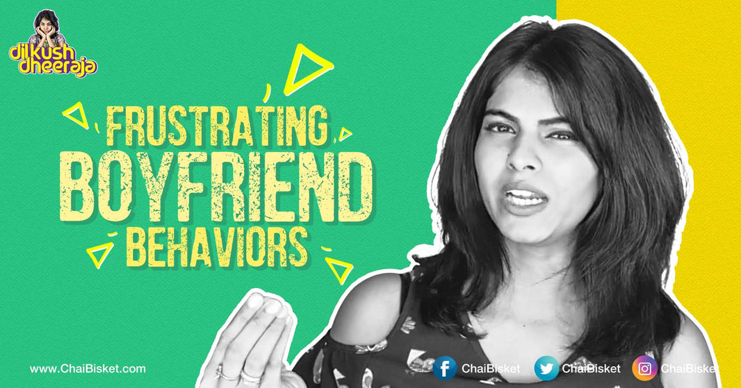 Check Out This Girl's Truthful Revelations About Frustrating Things Boyfriends Normally Do!