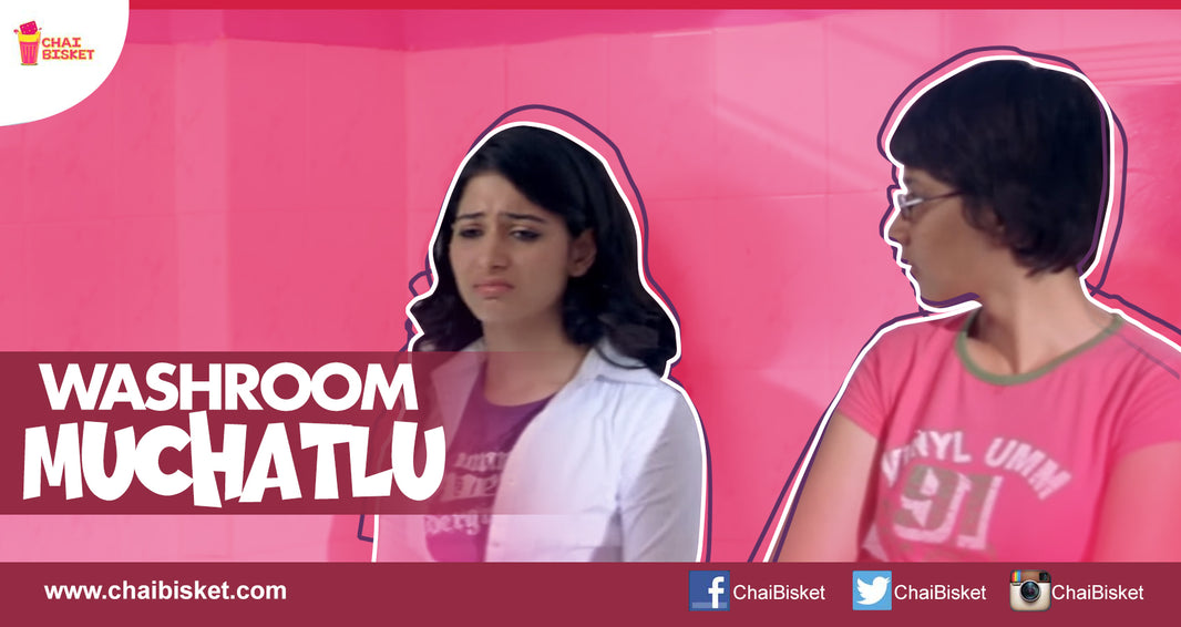 10 Hilarious "Washroom Talks" That Every Girl Will Relate To!