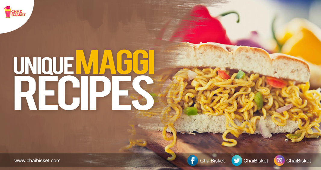 If You Are Bored Of Eating 'Maggi' The Normal Way, Here Are 12 Unique Recipes For You!