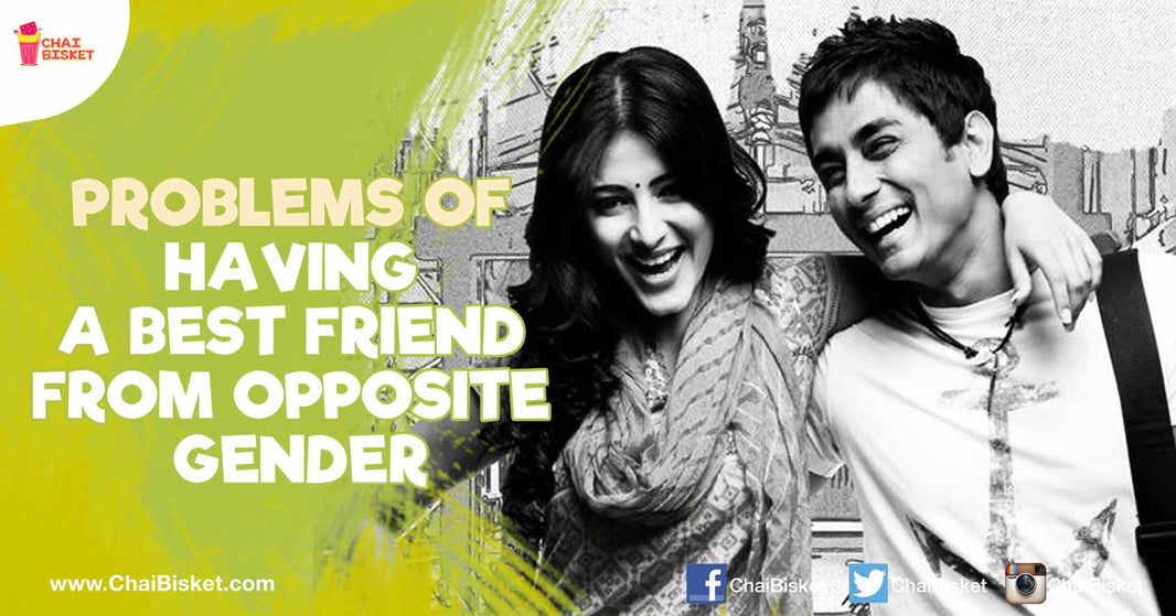9 Awkward Situations You Face When You Have A Bestie From The Opposite Gender!