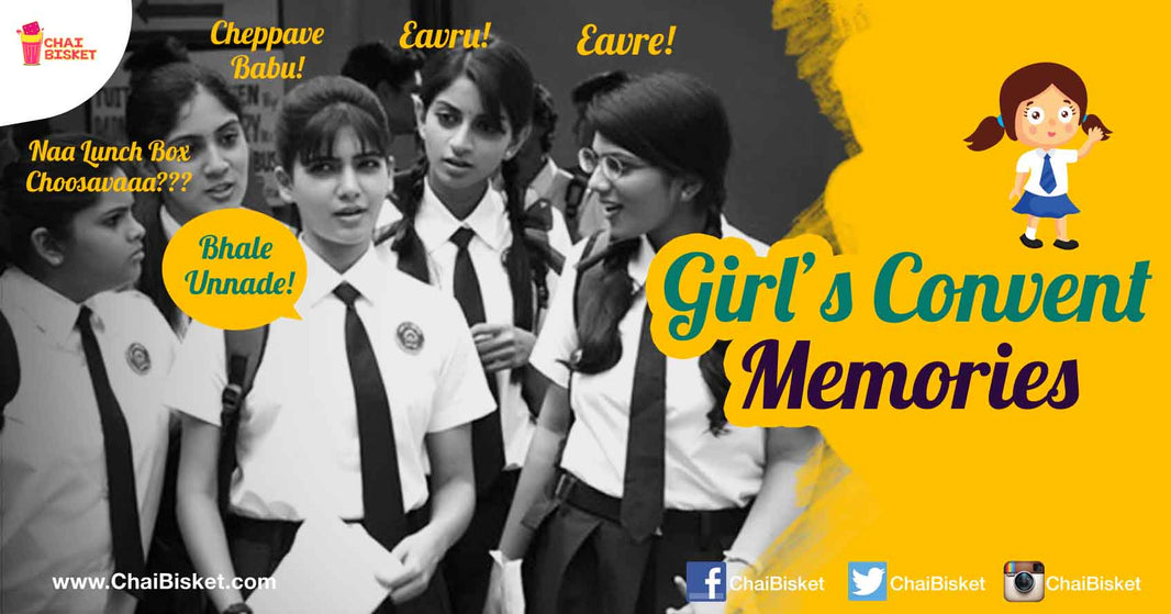 10 Things Girls Who Went To An "All Girls Convent" Can Relate To!