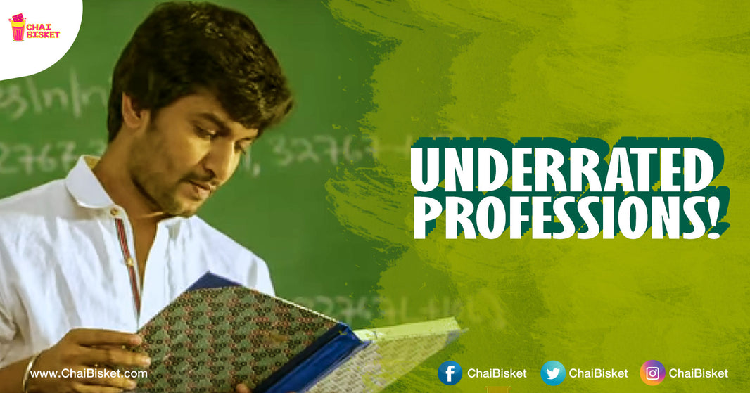 9 Most Underrated And Often Ignored Professions That We Have!