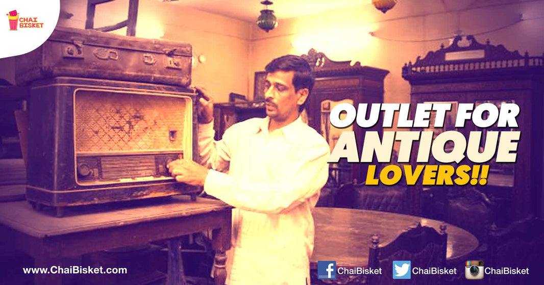 This 3 Decade Old Hyderabad Antique Shop Will Surely Take You Back In Time!