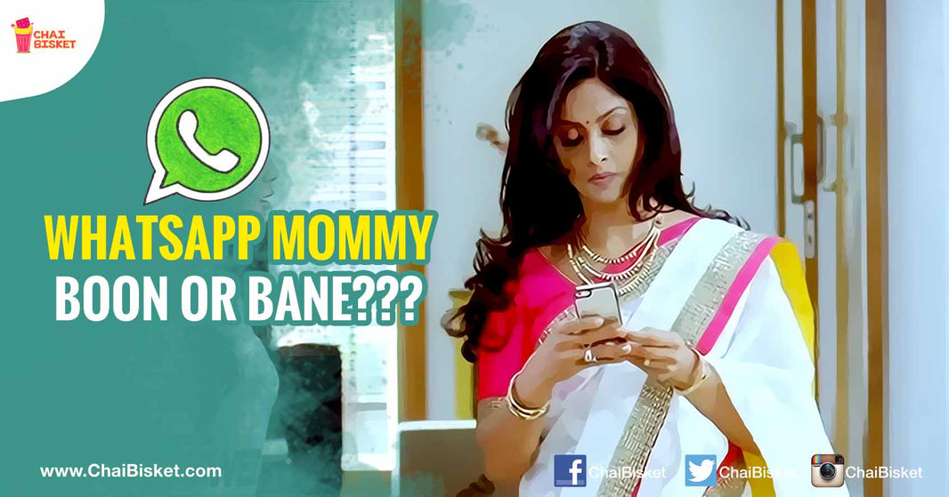 10 Practical Problems You Face When Your Mom Starts Using Whatsapp!