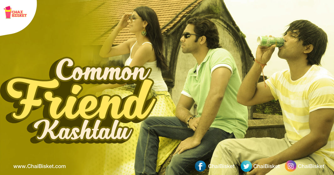 8 Situations Every Guy Can Relate To When He Is The Common Best Friend Between Both Girls and Boys Gang!