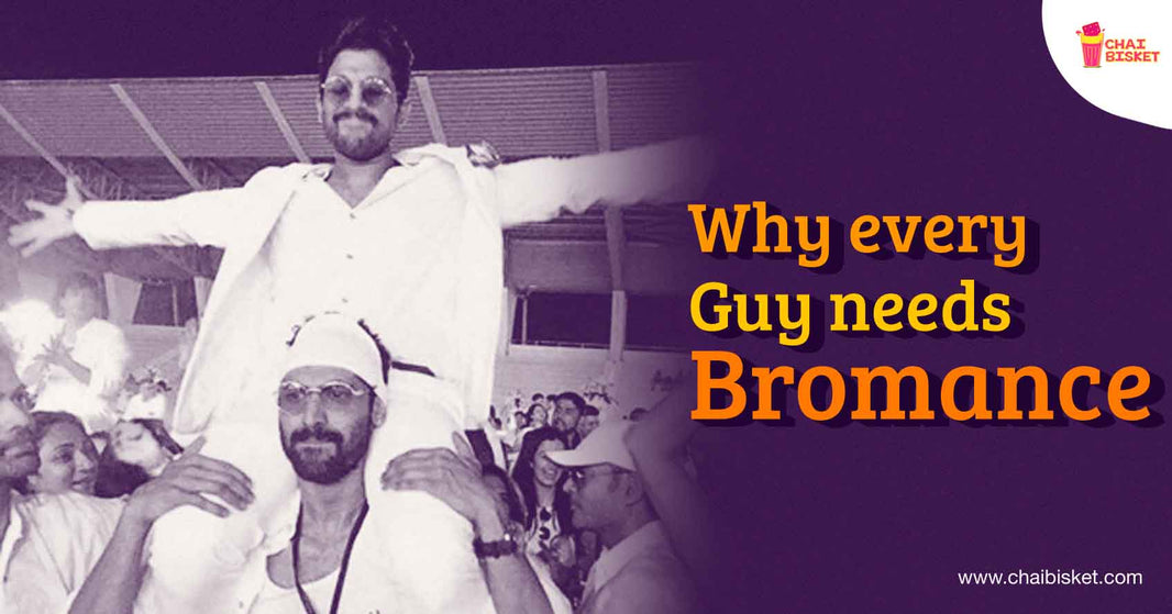 Here's Why Every Guy Needs Bromance!