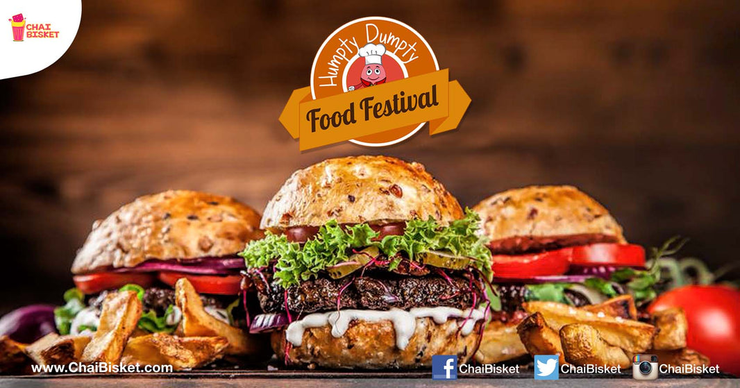Hyderabad's 'Humpty Dumpty' Food Festival Starts With A Promise To Deliver A Taste Of The Good Life!