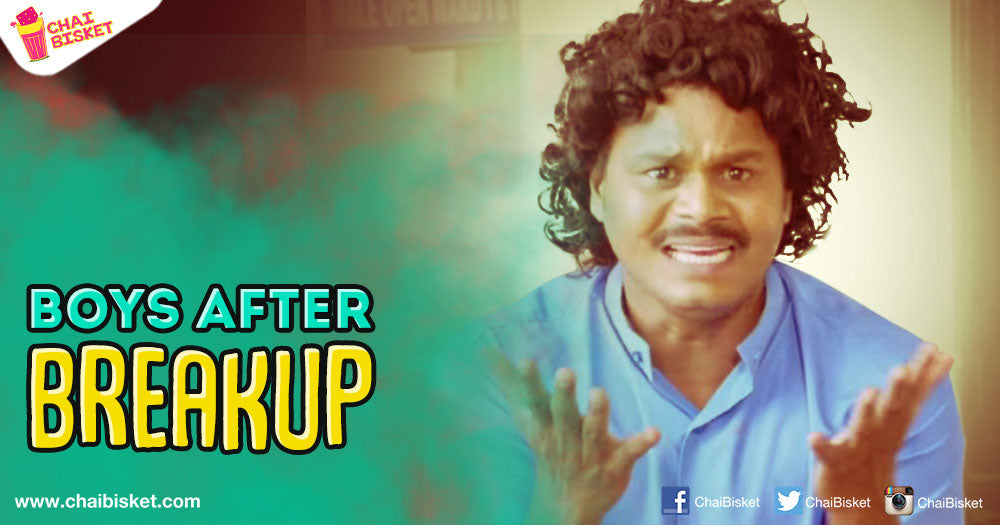 10 Funny Ways In Which Boys Usually React After A Breakup!