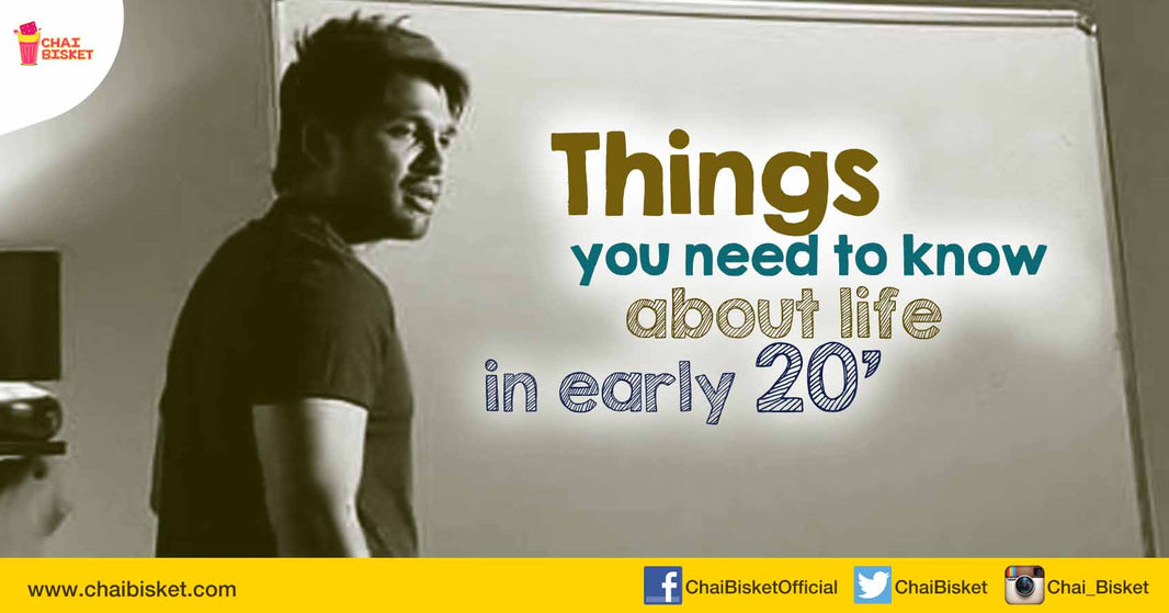 14 Things You Need to Know About Life In Early 20's!