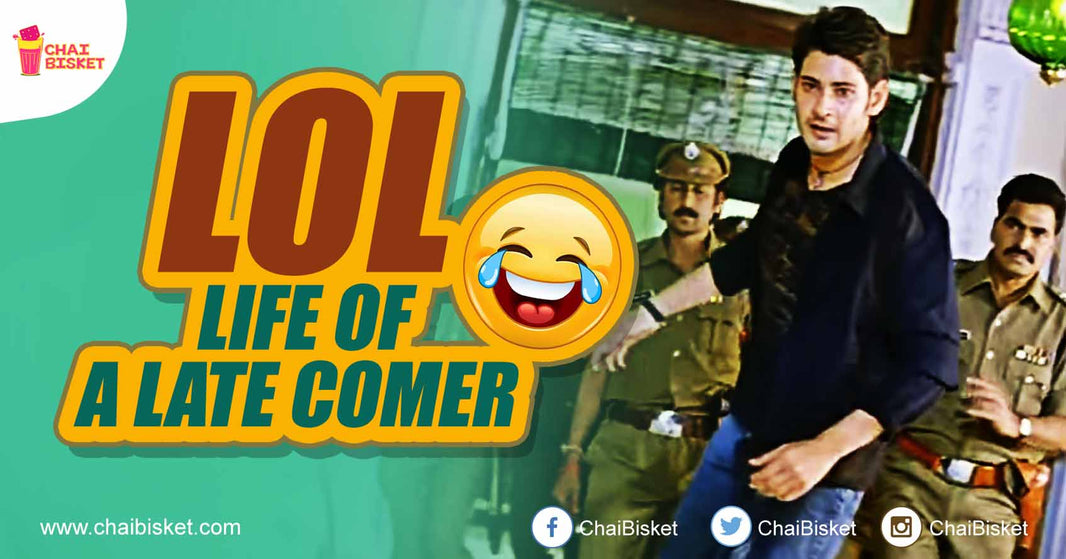 10 Things That Are Quite Common In The Life Of A Latecomer!