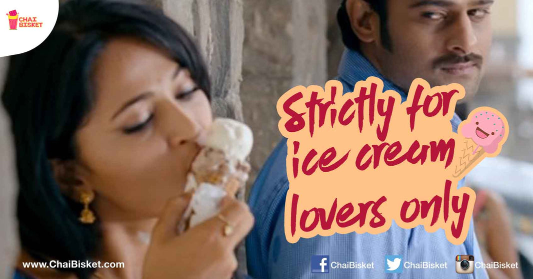Things That Every Ice Cream Lovers Will Agree With Us!
