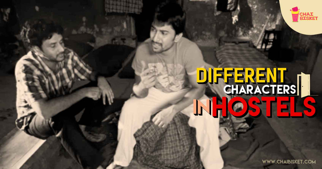 13 Types of Characters We find in Every Boys Hostel!