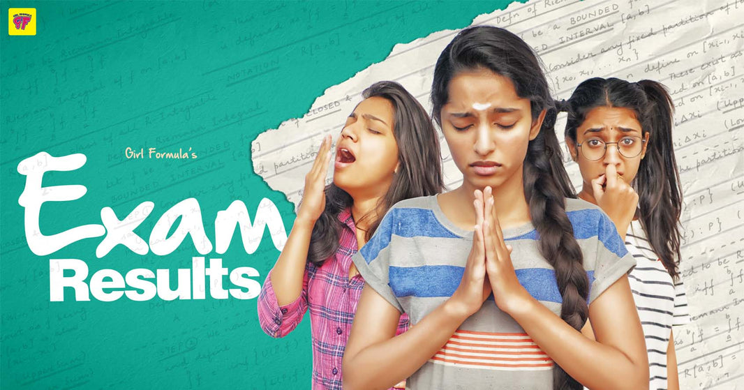 Exams.. Exams .. Exams.. Checkout Girl Formula's Latest Video On Exam Results & The Drama That Follows!
