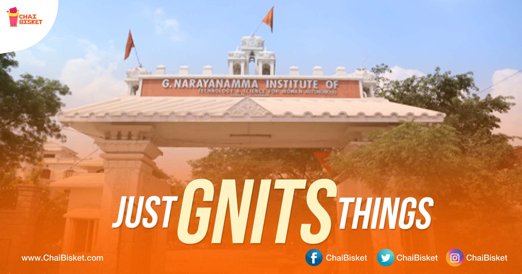 16 Things That Accurately Describe Everything About Life In The “GNITS” Campus!