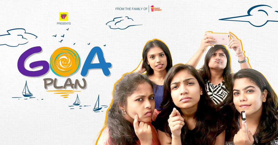 Girl Formula Presents, "Goa Plan" About Every Girls' Trip Plan Ever!
