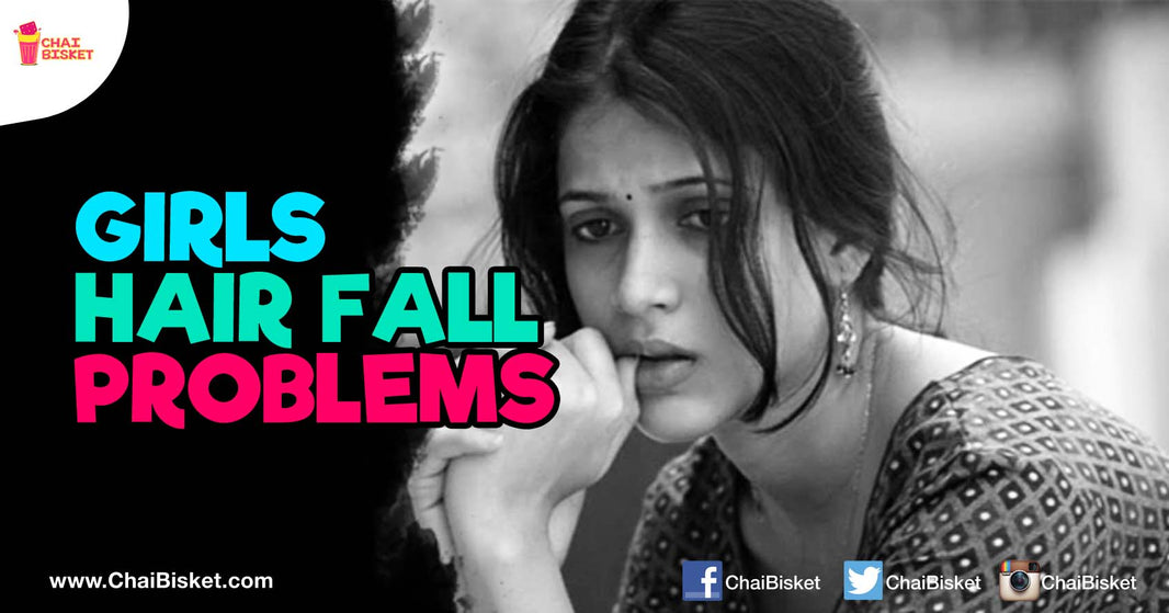 10 Things People Around You Will Say When You Suffer From Hairfall!
