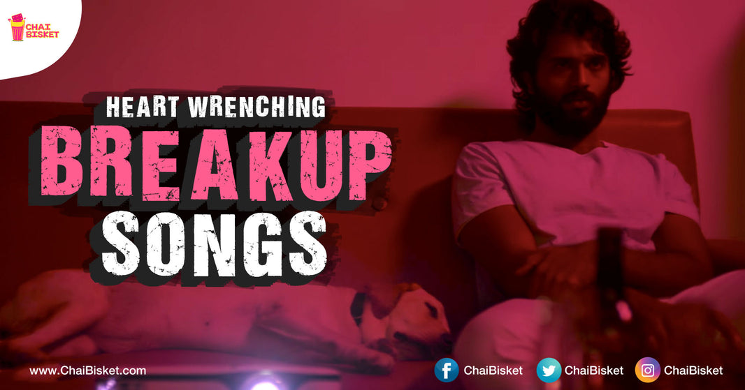 12 Heart Wrenching Songs That Portray The Emotions Of A Breakup Perfectly!