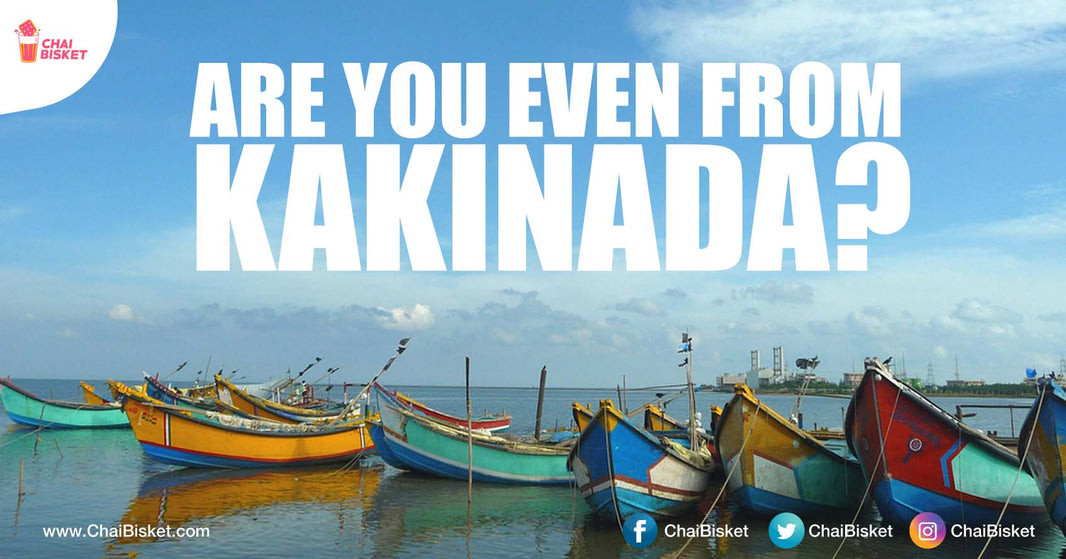 Don't Call Yourself A Kakinada Bidda If You Haven't Done Any Of These Things