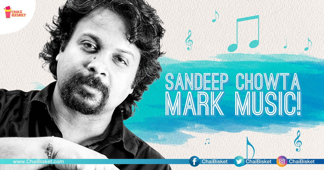 14 Songs That Show Sandeep Chowta's Brand Of Peculiar & Catchy Music!
