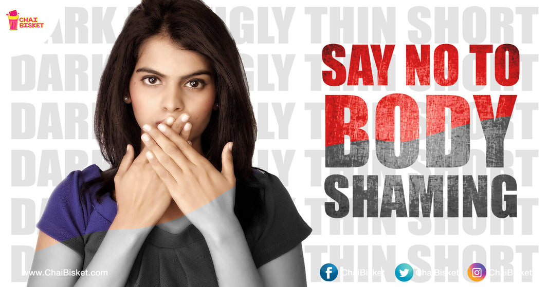 Check Out Dilkush Dheeraja's Video About The Need For Saying NO To Body Shaming!