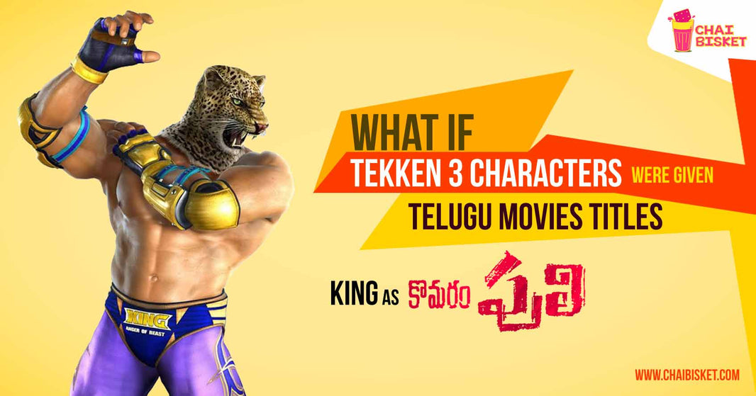 What If Tekken 3 Characters were given Telugu Movie Titles?!