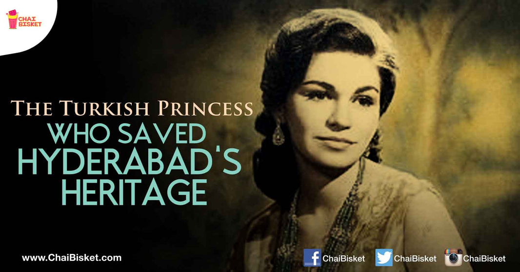 How A Turkish Princess Strove to Preserve The Heritage of Hyderabad