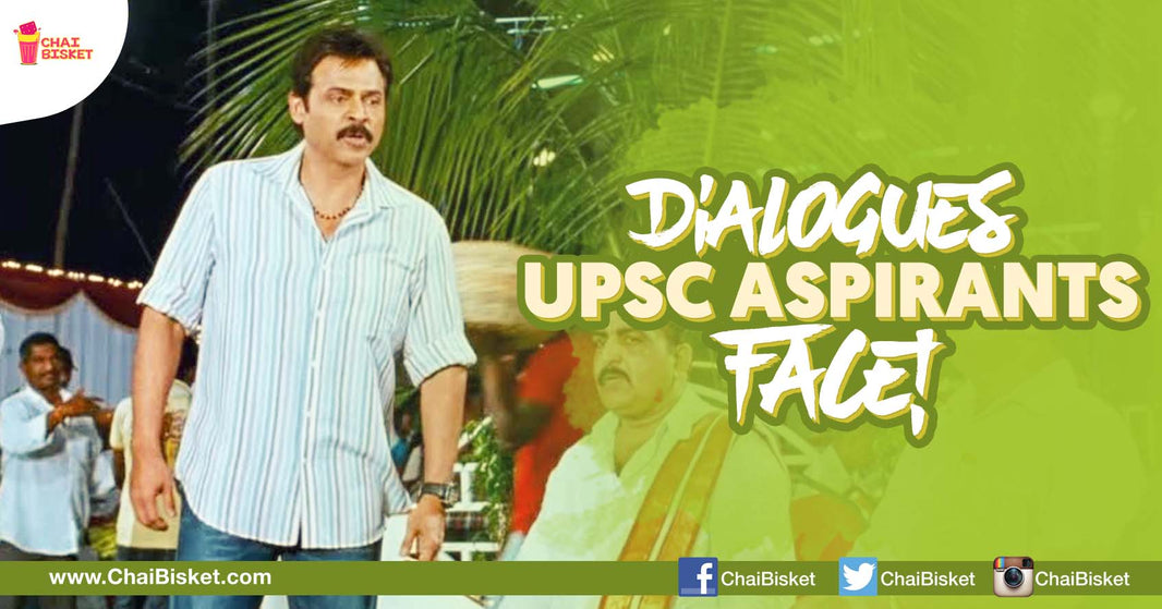 10 Things Every UPSC Aspirant Would be Tired Of Hearing By Now!