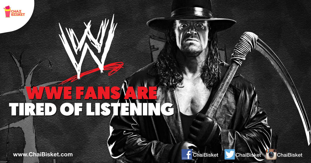 Here A Few Things That Every WWE Fan Is Tired Of Listening!