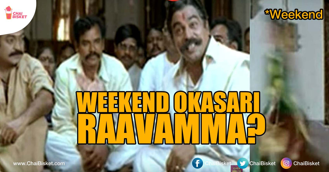 10 Ways How Our Weekend Gets Vanished Right In Front Of Our Eyes!