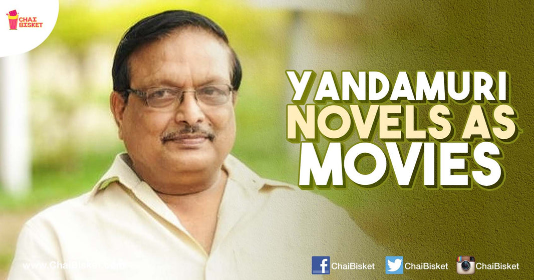 11 Yandamuri Veerendranath Novels That Were Made Into Movies!