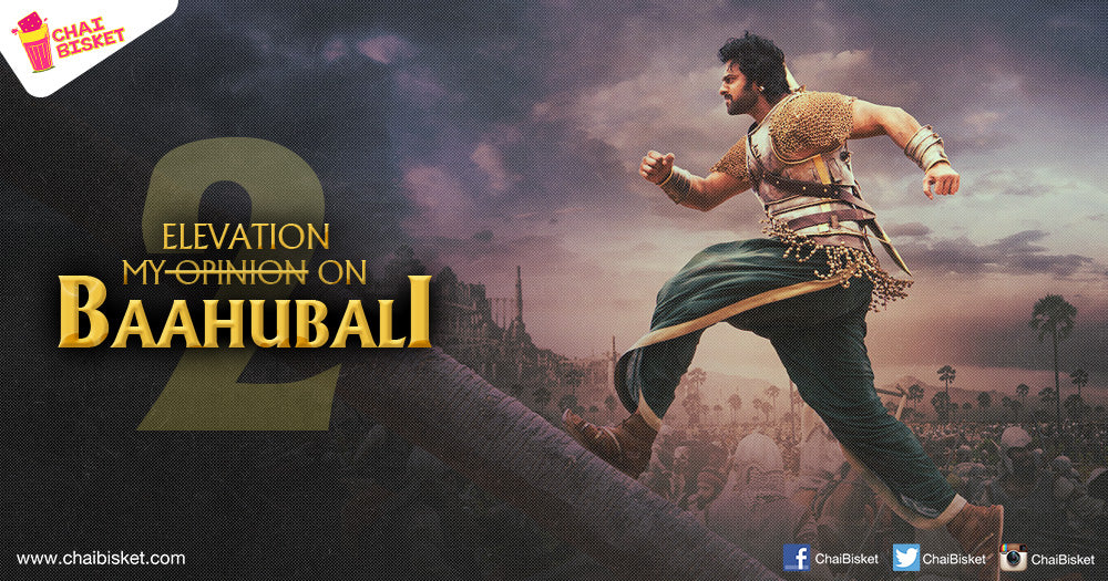 Here Is My Love Towards 'Baahubali - The Conclusion' Summed Up In Simple Elevations!