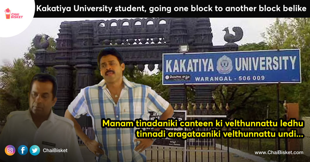 Things That Every Warangal Kakatiya University Bidda Will Say With Proud And Tiredness