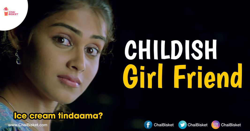10 Crazy Things You Will Relate To, If Your Girl Friend Is Kid At Heart
