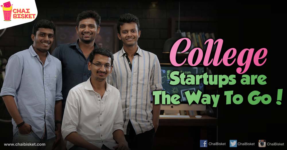 Here's Why Building Your Startup While Still In College Is Probably The Best Idea!