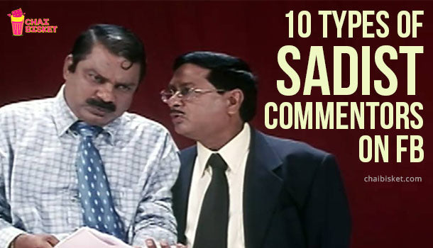 10 types of Sadist Commentors on FB