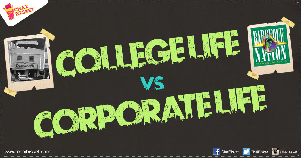 25 Changes That Happen When Life Changes From College To Corporate!