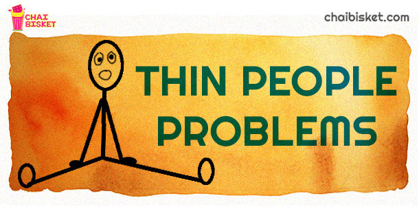 15 Things That Thin People Are Fed Up Of Hearing!