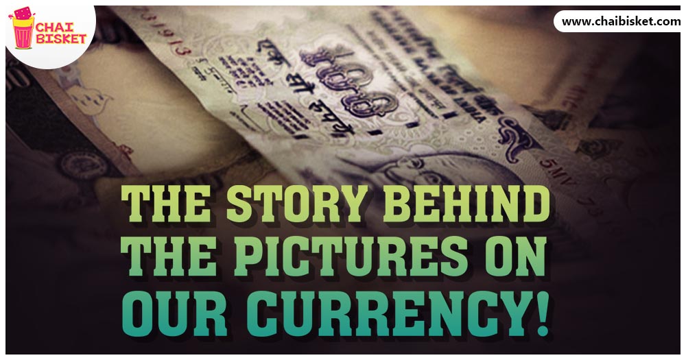Presenting The Story Behind The Pictures On Indian Currency Notes!