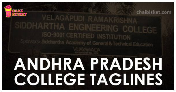 What If... Colleges In Andhra Pradesh Had Honest Taglines?!