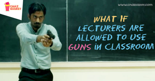 What If... Lecturers Were Allowed To Use Guns in ClassRoom!