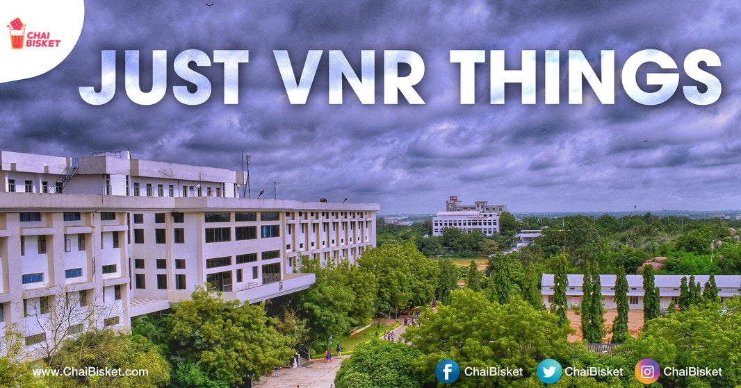 11 Things That Describe Everything About Life in VNRVJIET Campus