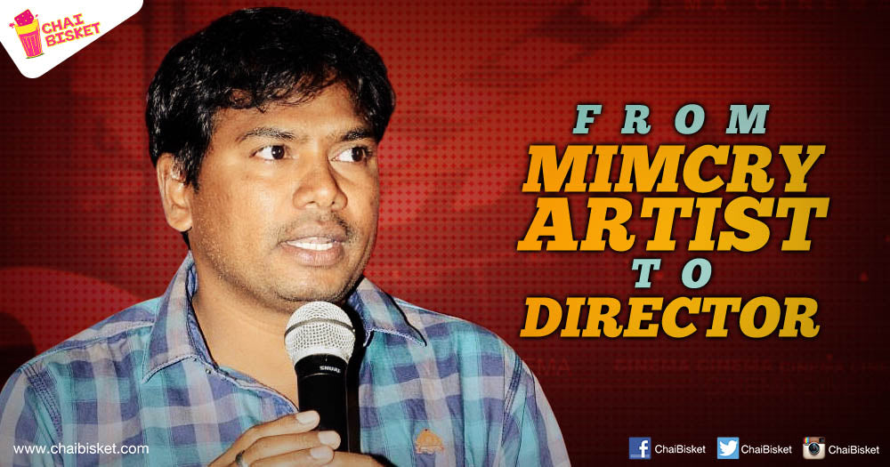 This Telangana Mimicry Artist's Journey To Becoming A Film Director Will Give You Hope!