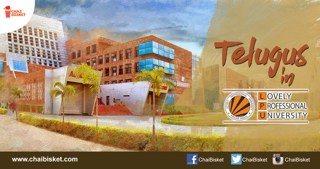 14 Things All Telugu Students From Lovely Professional University (LPU) Will Relate Their Heart Out To!