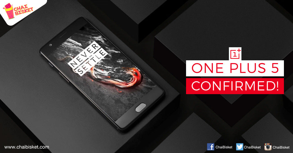 Here Is Everything You Need To Know About The All New Flagship Device One Plus 5!