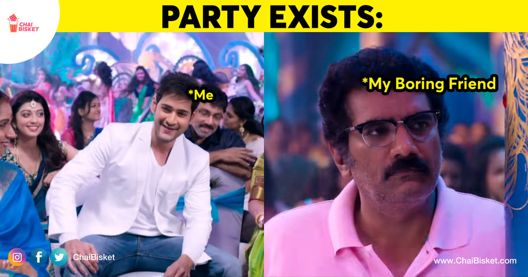 Matladu Ra Arey: Things You Will Relate If You Have A Boring Friend In Your Gang